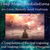 Parzzival - Deep Music Meditations on Love, Beauty and Vastness (A Compilation of the Most Inspiring and Touching Compositions of Parzzival)