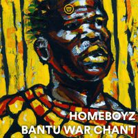 Homeboyz - Bantu War Chant