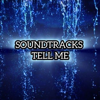Soundtracks - TELL ME