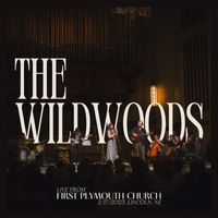 The Wildwoods - Live from First Plymouth Church, 2/17/2023 (Live [Explicit])