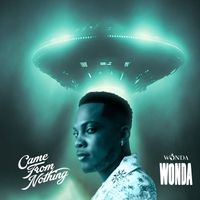 Wonda - Came From Nothing