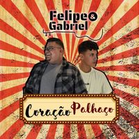 Felipe & Gabriel - Coração Palhaço