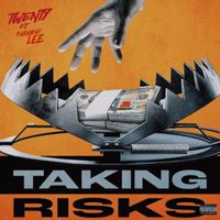 Twenty - Taking Risk (Explicit)