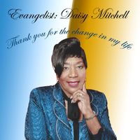 Daisy Mitchell - Thank you for the change in my Life