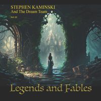 Stephen Kaminski and the Dream Team - Legends and Fables
