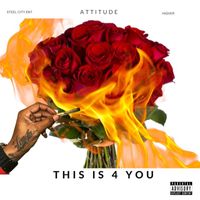 Attitude - This Is 4 You (Explicit)