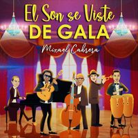 Mixael Cabrera - El Son Se Viste de Gala
