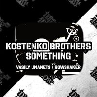 Kostenko Brothers - Something