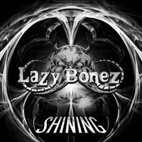 Lazy Bonez - Shining