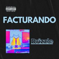 Drizzle - Facturando (Explicit)