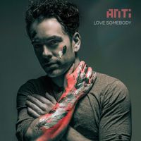 ANTi - Love Somebody