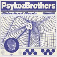 PsykozBrothers - Oldschool Beatz (Explicit)