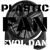 Evol Dan - Plastic Fan