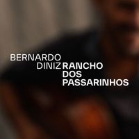 Bernardo Diniz - Rancho Dos Passarinhos