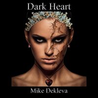 Mike Dekleva - Dark Heart