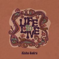 Aisha Badru - Life to Live
