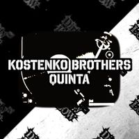 Kostenko Brothers - Quinta