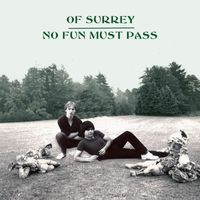 No Fun - Of Surrey / No Fun Must Pass (Explicit)