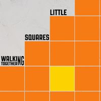 Little Squares - Walking Together