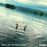Boski - Feels Like The End (acoustic) (Explicit)