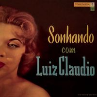 Luiz Cláudio - Sonhando com Luiz Claudio