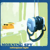 Morning Spy - Subsequent Light