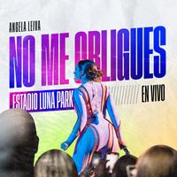 Angela Leiva - No Me Obligues (En Vivo Estadio Luna Park)