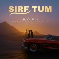Romi - Sirf Tum