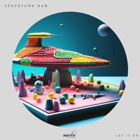 Spacefunk Dub - Let It Go