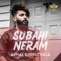 Ajmal Cheruthala - Subahi Neram