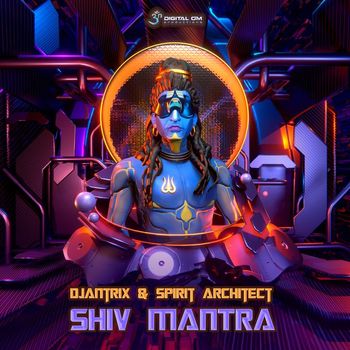 Djantrix and Spirit Architect - Shiv Mantra