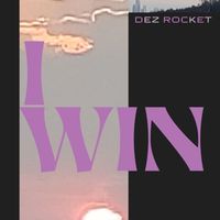 Dez Rocket - I Win