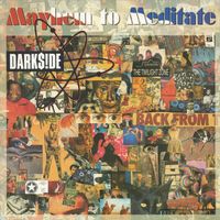 The Darkside - Mayhem to Meditate EP