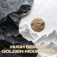 Hugh Berret - Golden Mountains