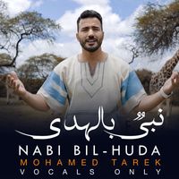 Mohamed Tarek - Nabi Bil-Huda (Vocals Only)