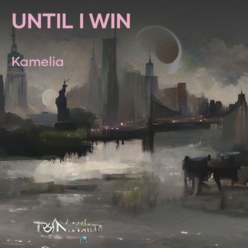 Kamelia - Until I Win