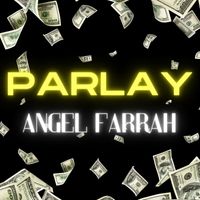 Angel Farrah - Parlay (Explicit)