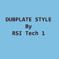 RSI tech 1 - DUBPLATE STYLE