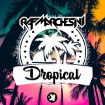 Raf Marchesini - Dropical
