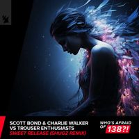 Scott Bond & Charlie Walker vs Trouser Enthusiasts - Sweet Release (Shugz Remix)