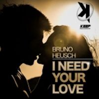 Bruno Heusch - I Need Your Love