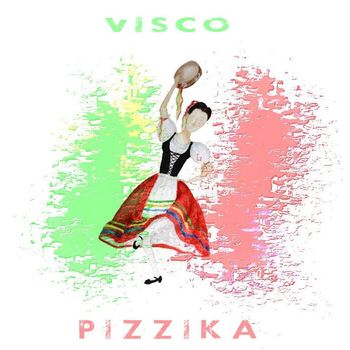 Visco - Pizzika