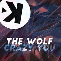 The Wolf - Crazy You