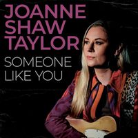Joanne Shaw Taylor - Someone Like You