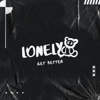 Get Better - Lonely