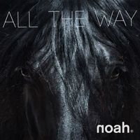 Noah - ALL THE WAY (Erik Elias Remix)