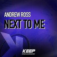 Andrew Ross - Next To Me