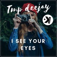 TMP Deejay - I See Your Eyes