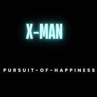 X-Man - Pursuit Of Happiness