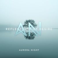 Aurora Night - Reflections of Desire